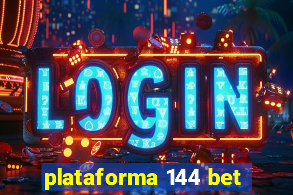 plataforma 144 bet